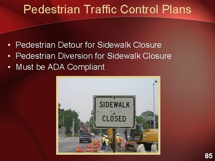 Pedestrian Traffic Control Plans • Pedestrian Detour for Sidewalk Closure • Pedestrian Diversion for