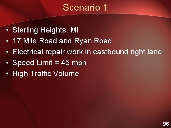 Scenario 1 • • • Sterling Heights, MI 17 Mile Road and Ryan Road