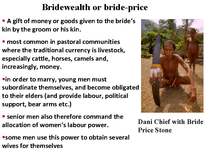 Bridewealth or bride-price § A gift of money or goods given to the bride’s Bridewealth or bride-price § A gift of money or goods given to the bride’s