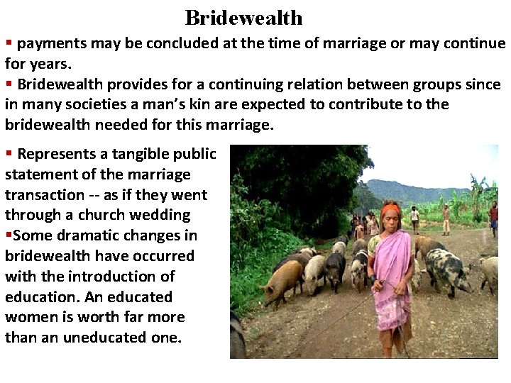 Bridewealth § payments may be concluded at the time of marriage or may continue Bridewealth § payments may be concluded at the time of marriage or may continue