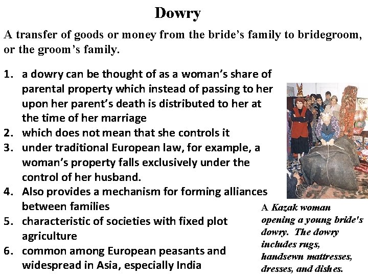 Dowry A transfer of goods or money from the bride’s family to bridegroom, or Dowry A transfer of goods or money from the bride’s family to bridegroom, or