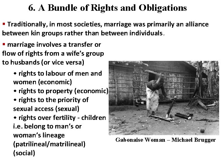 6. A Bundle of Rights and Obligations § Traditionally, in most societies, marriage was 6. A Bundle of Rights and Obligations § Traditionally, in most societies, marriage was
