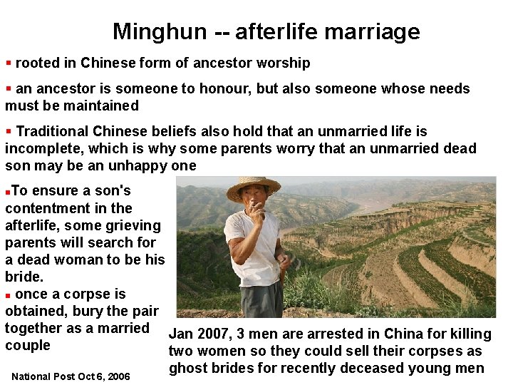 Minghun -- afterlife marriage § rooted in Chinese form of ancestor worship § an Minghun -- afterlife marriage § rooted in Chinese form of ancestor worship § an