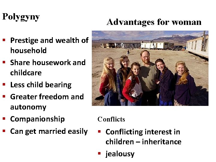 Polygyny Advantages for woman § Prestige and wealth of household § Share housework and Polygyny Advantages for woman § Prestige and wealth of household § Share housework and