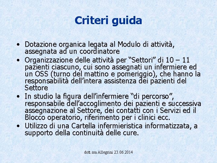 Criteri guida • Dotazione organica legata al Modulo di attività, assegnata ad un coordinatore