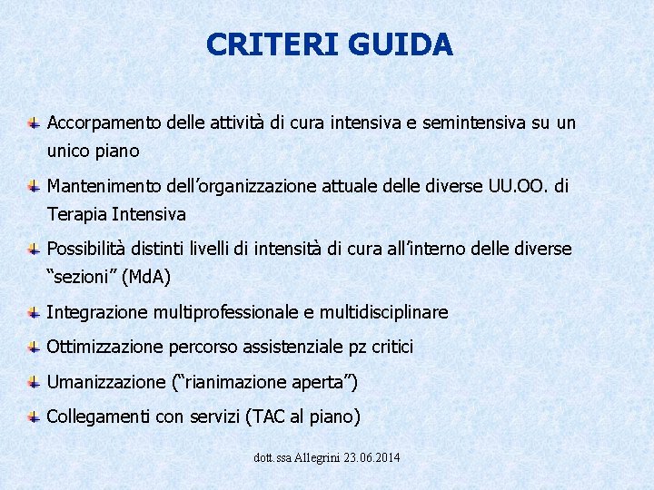 CRITERI GUIDA Accorpamento delle attività di cura intensiva e semintensiva su un unico piano