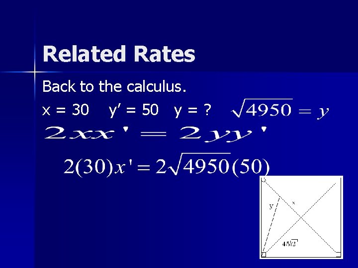 Related Rates Back to the calculus. x = 30 y’ = 50 y =