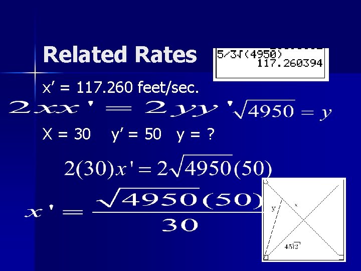 Related Rates x’ = 117. 260 feet/sec. X = 30 y’ = 50 y