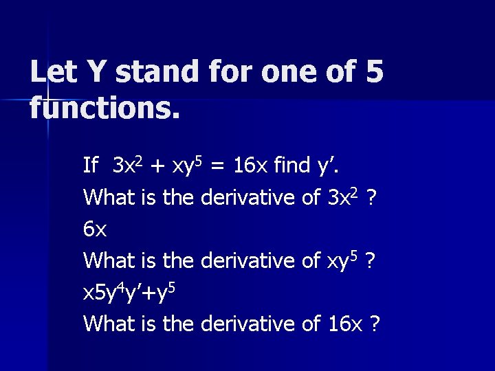 Let Y stand for one of 5 functions. If 3 x 2 + xy