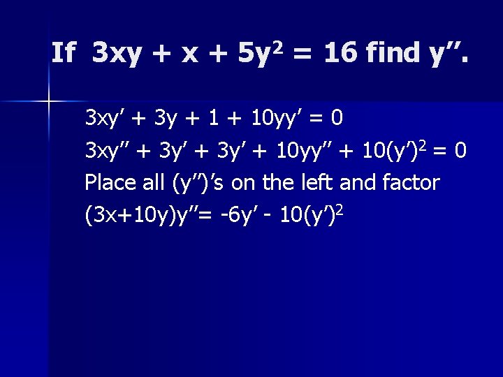 If 3 xy + x + 5 y 2 = 16 find y’’. 3