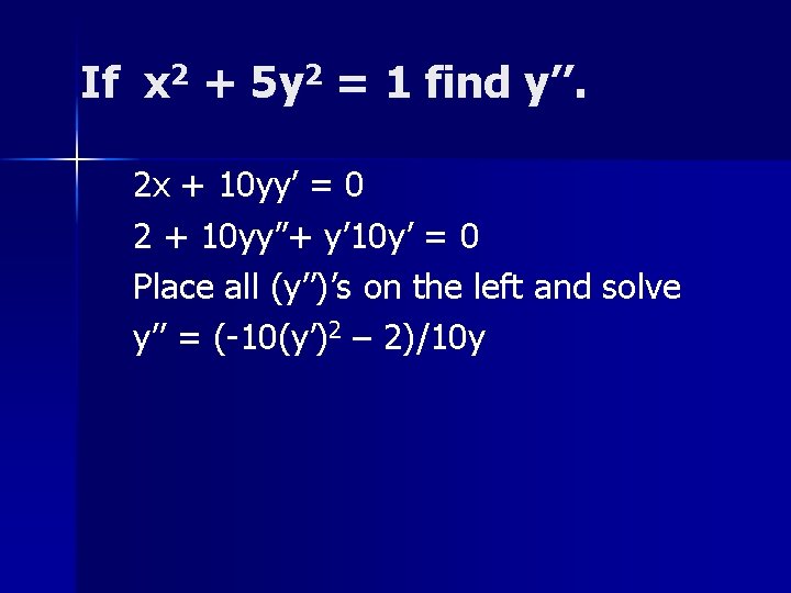 If x 2 + 5 y 2 = 1 find y’’. 2 x +