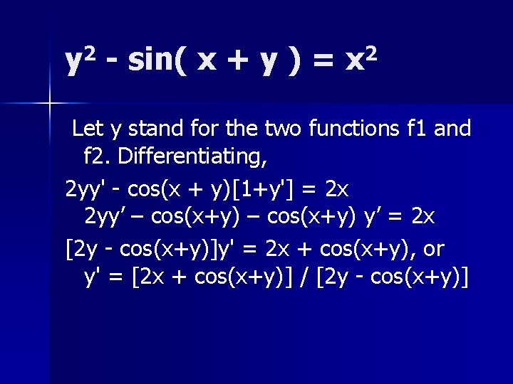 y 2 - sin( x + y ) = x 2 Let y stand