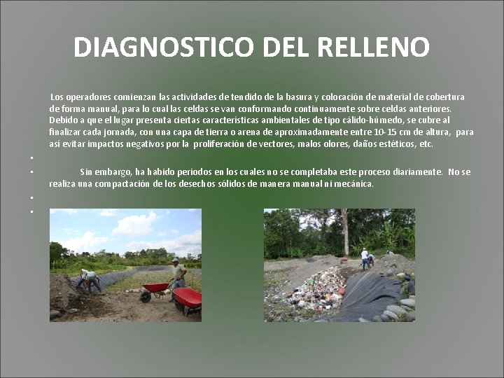 DIAGNOSTICO DEL RELLENO Los operadores comienzan las actividades de tendido de la basura y