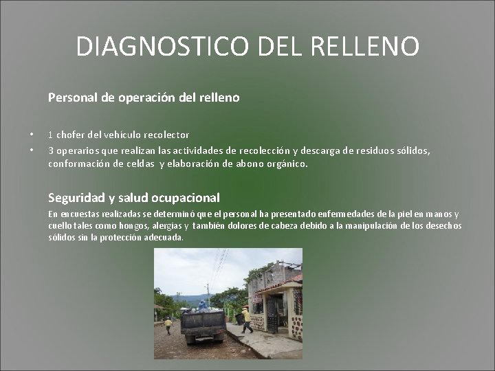 DIAGNOSTICO DEL RELLENO Personal de operación del relleno • • 1 chofer del vehículo