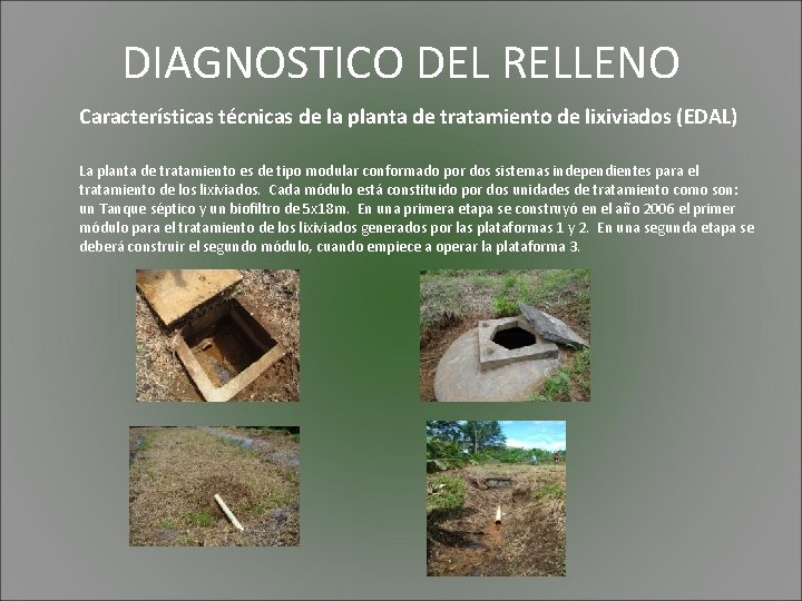 DIAGNOSTICO DEL RELLENO Características técnicas de la planta de tratamiento de lixiviados (EDAL) La