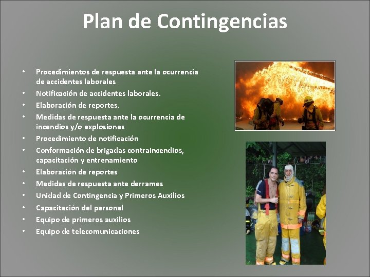 Plan de Contingencias • • • Procedimientos de respuesta ante la ocurrencia de accidentes