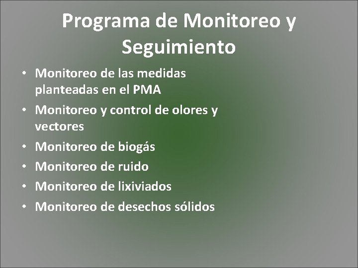 Programa de Monitoreo y Seguimiento • Monitoreo de las medidas planteadas en el PMA