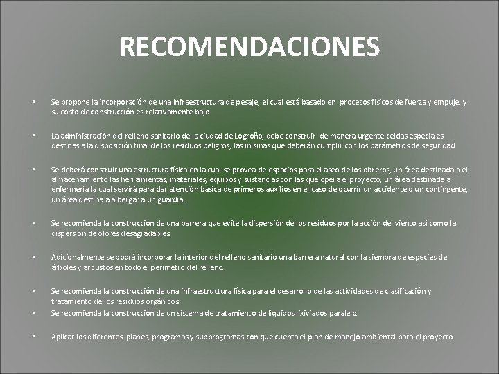 RECOMENDACIONES • Se propone la incorporación de una infraestructura de pesaje, el cual está