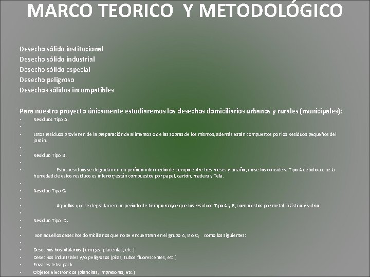 MARCO TEORICO Y METODOLÓGICO Desecho sólido institucional Desecho sólido industrial Desecho sólido especial Desecho