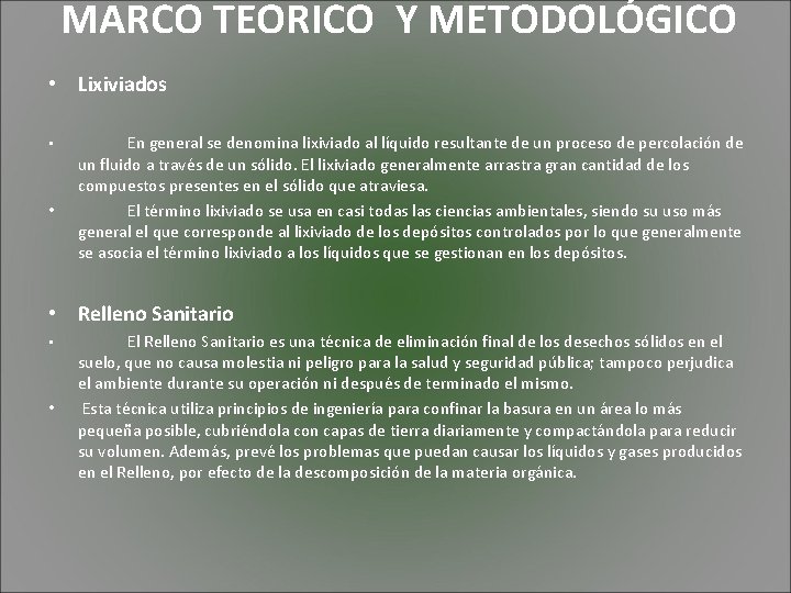 MARCO TEORICO Y METODOLÓGICO • Lixiviados • • En general se denomina lixiviado al