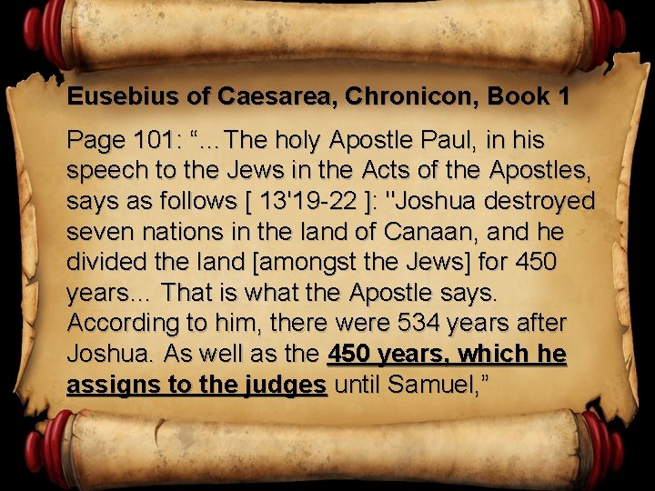 Eusebius of Caesarea, Chronicon, Book 1 Page 101: “…The holy Apostle Paul, in his