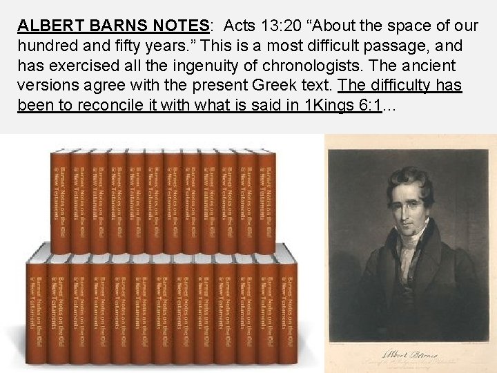 ALBERT BARNS NOTES: Acts 13: 20 “About the space of our hundred and fifty