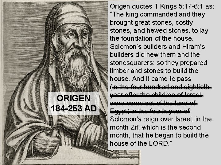 ORIGEN 184 -253 AD Origen quotes 1 Kings 5: 17 -6: 1 as: “The