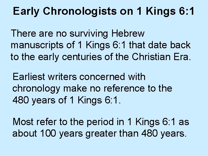 Early Chronologists on 1 Kings 6: 1 There are no surviving Hebrew manuscripts of