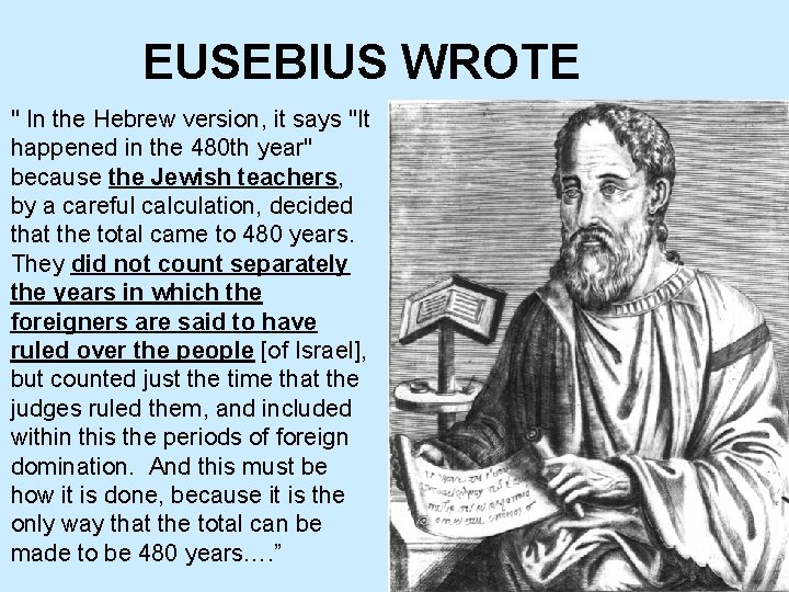 EUSEBIUS WROTE " In the Hebrew version, it says "It happened in the 480