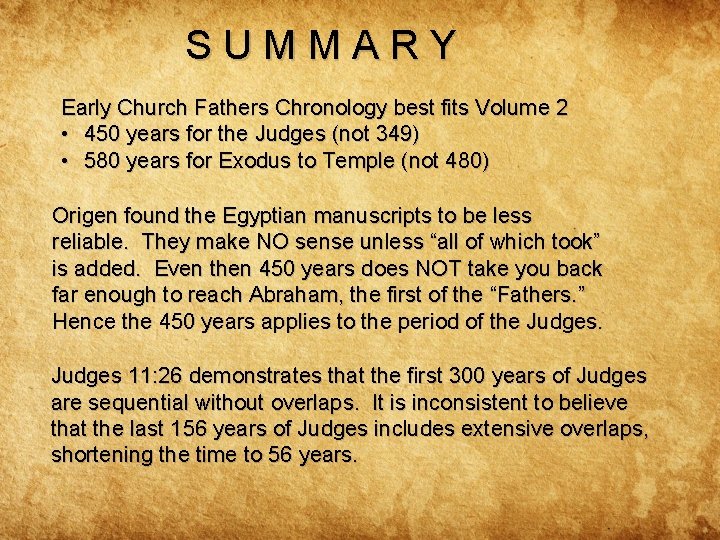 SUMMARY Early Church Fathers Chronology best fits Volume 2 • 450 years for the