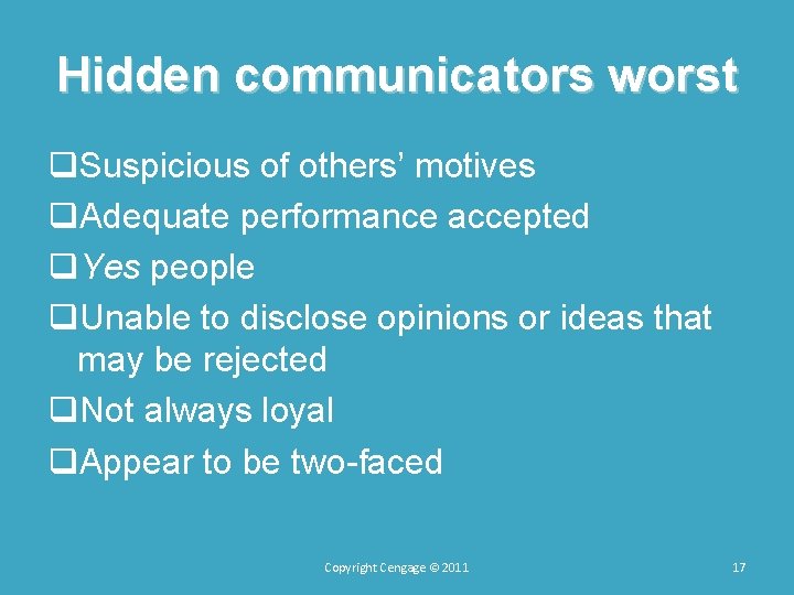 Hidden communicators worst q. Suspicious of others’ motives q. Adequate performance accepted q. Yes Hidden communicators worst q. Suspicious of others’ motives q. Adequate performance accepted q. Yes