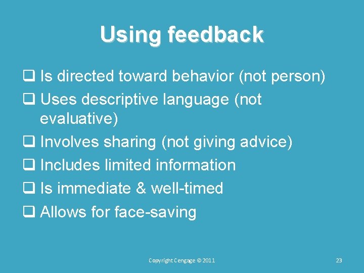 Using feedback q Is directed toward behavior (not person) q Uses descriptive language (not Using feedback q Is directed toward behavior (not person) q Uses descriptive language (not