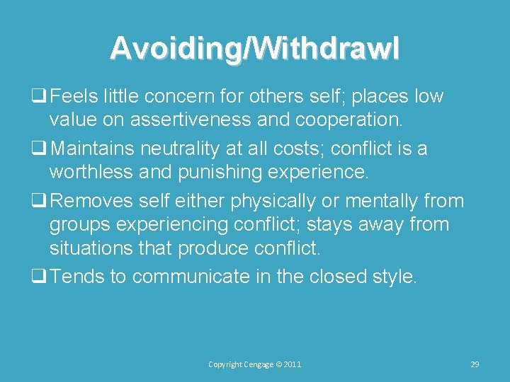Avoiding/Withdrawl q Feels little concern for others self; places low value on assertiveness and Avoiding/Withdrawl q Feels little concern for others self; places low value on assertiveness and