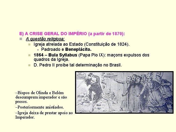 E) A CRISE GERAL DO IMPÉRIO (a partir de 1870): n A questão religiosa: