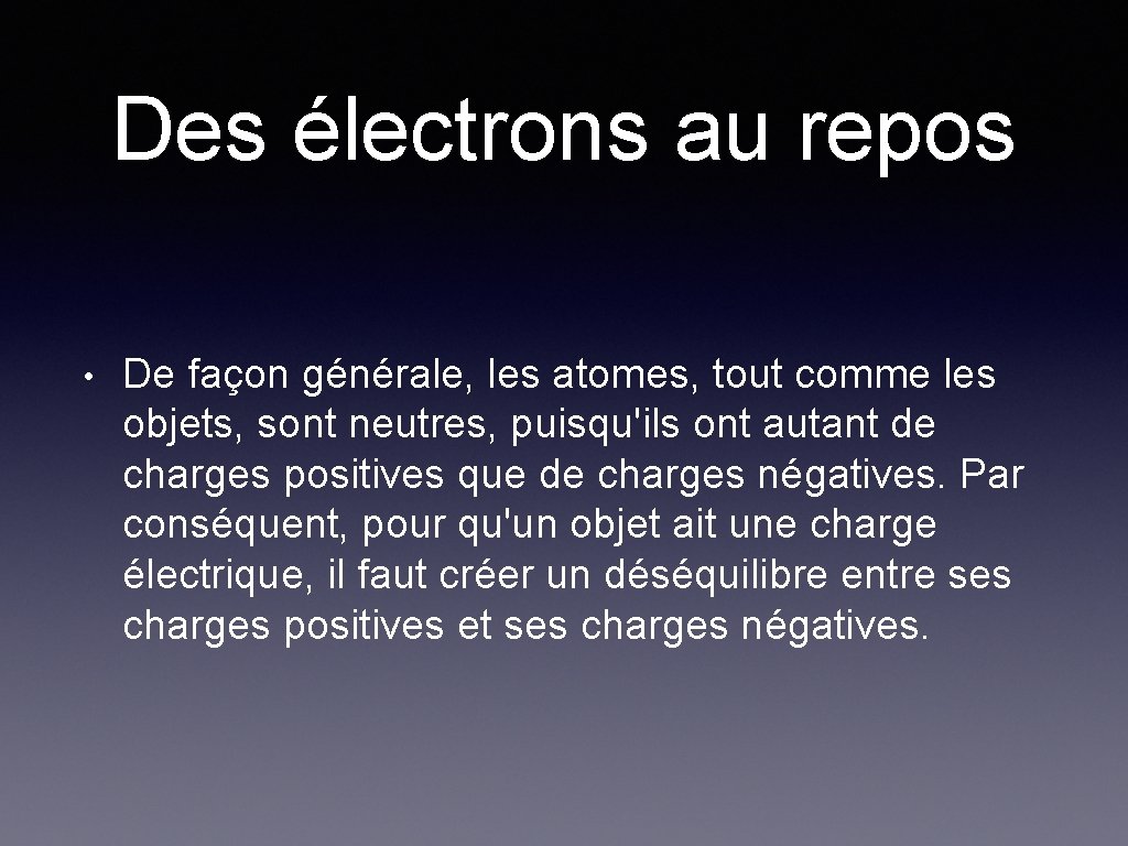 Des électrons au repos • De façon générale, les atomes, tout comme les objets,