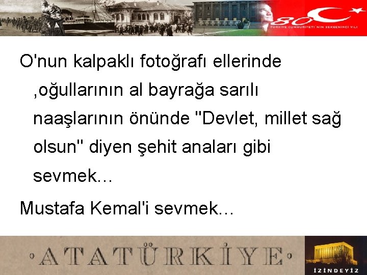 O'nun kalpaklı fotoğrafı ellerinde , oğullarının al bayrağa sarılı naaşlarının önünde "Devlet, millet sağ