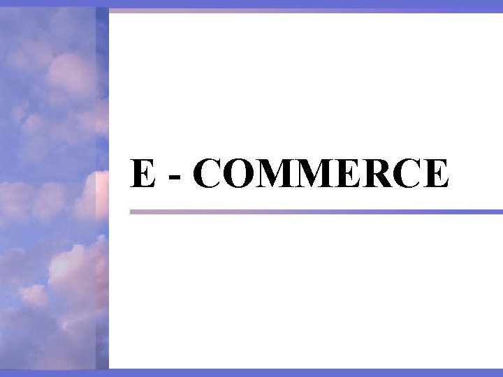 E - COMMERCE 