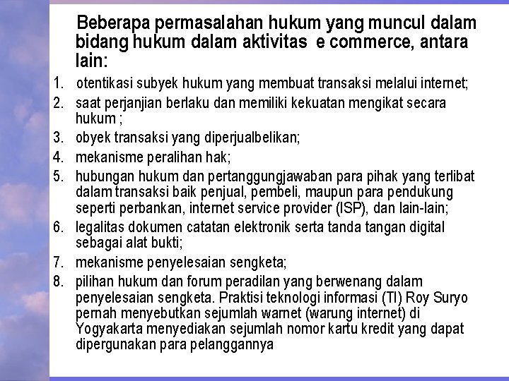 Beberapa permasalahan hukum yang muncul dalam bidang hukum dalam aktivitas e commerce, antara