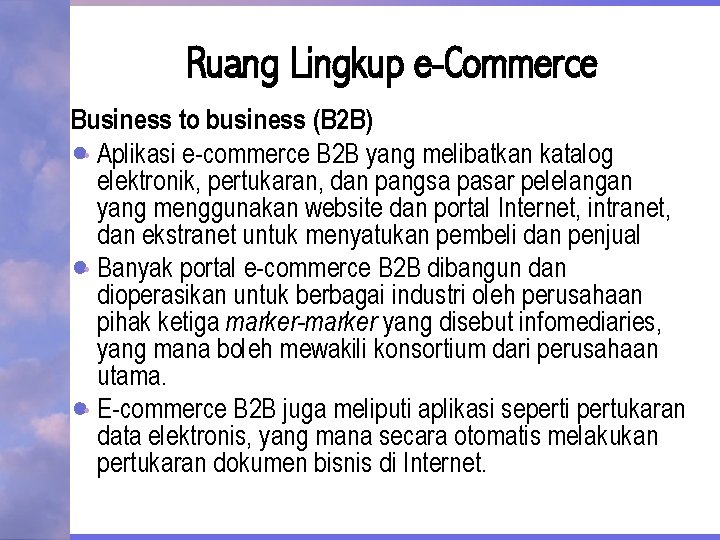 Ruang Lingkup e-Commerce Business to business (B 2 B) Aplikasi e-commerce B 2 B