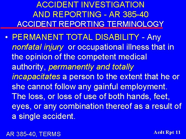 ACCIDENT INVESTIGATION AND REPORTING - AR 385 -40 ACCIDENT REPORTING TERMINOLOGY • PERMANENT TOTAL