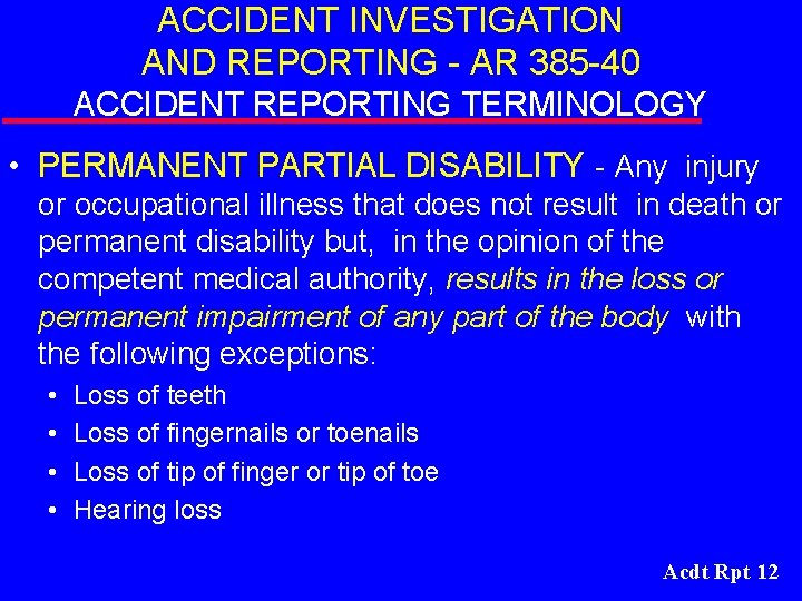 ACCIDENT INVESTIGATION AND REPORTING - AR 385 -40 ACCIDENT REPORTING TERMINOLOGY • PERMANENT PARTIAL