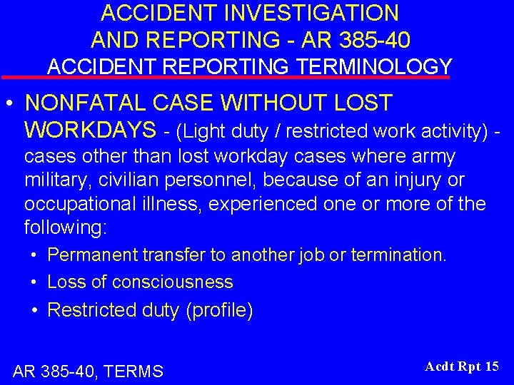 ACCIDENT INVESTIGATION AND REPORTING - AR 385 -40 ACCIDENT REPORTING TERMINOLOGY • NONFATAL CASE