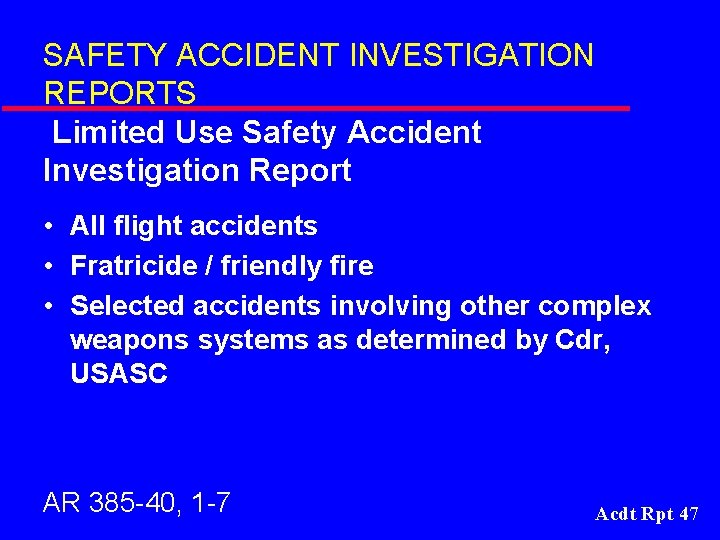 SAFETY ACCIDENT INVESTIGATION REPORTS Limited Use Safety Accident Investigation Report • All flight accidents