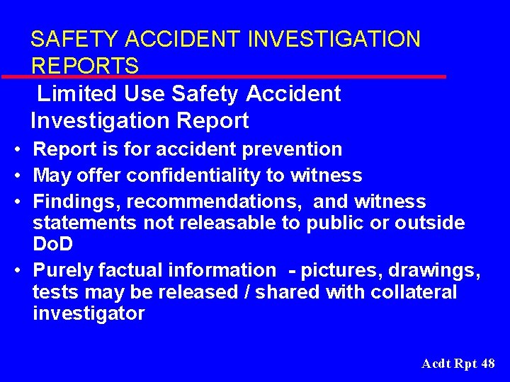 SAFETY ACCIDENT INVESTIGATION REPORTS Limited Use Safety Accident Investigation Report • Report is for