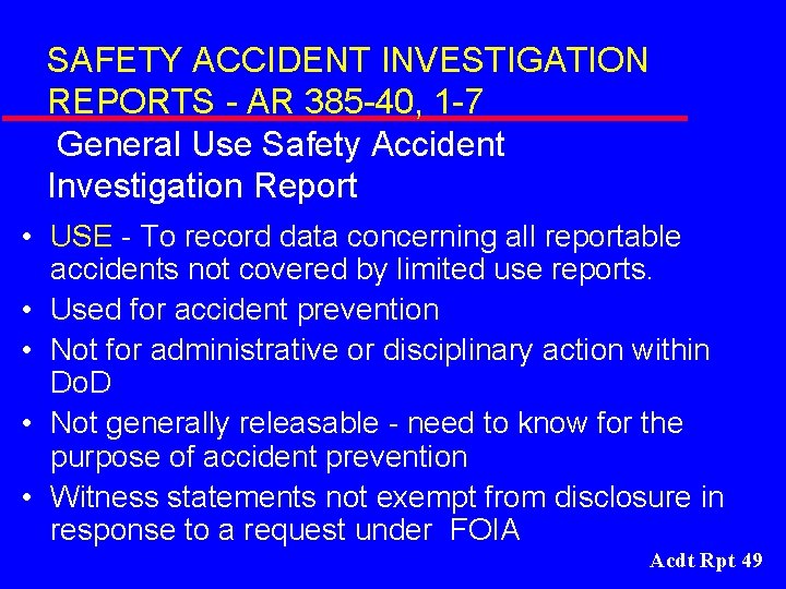 SAFETY ACCIDENT INVESTIGATION REPORTS - AR 385 -40, 1 -7 General Use Safety Accident