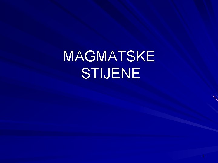 MAGMATSKE STIJENE 1 