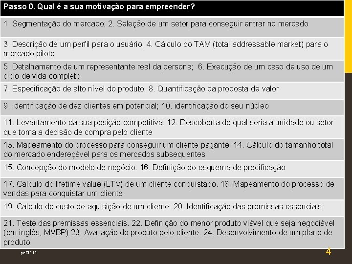 Passo 0. Qual é a sua motivação para empreender? Programação das aulas 1. Segmentação