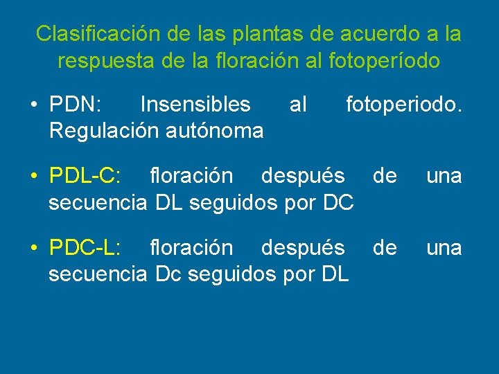 Clasificación de las plantas de acuerdo a la respuesta de la floración al fotoperíodo