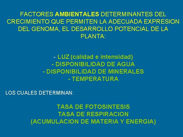 FACTORES AMBIENTALES DETERMINANTES DEL CRECIMIENTO QUE PERMITEN LA ADECUADA EXPRESION DEL GENOMA, EL DESARROLLO