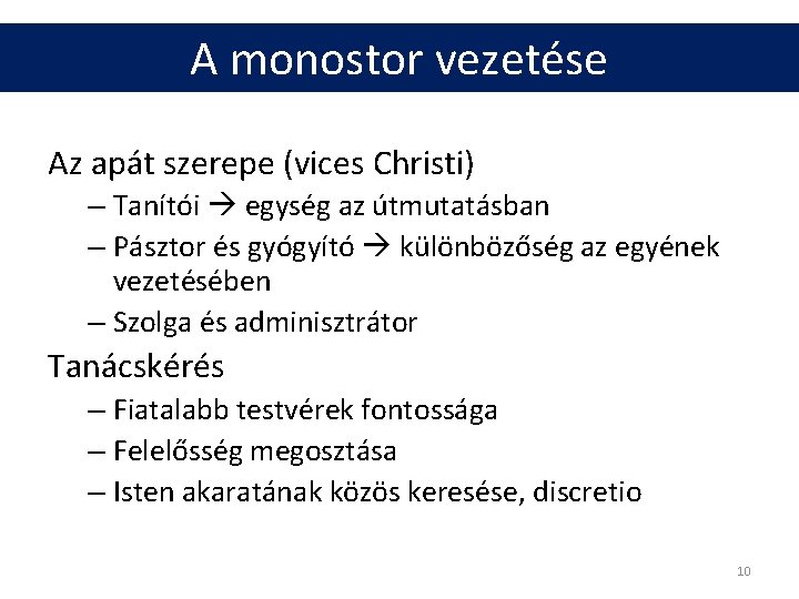 A monostor vezetése Az apát szerepe (vices Christi) – Tanítói egység az útmutatásban –